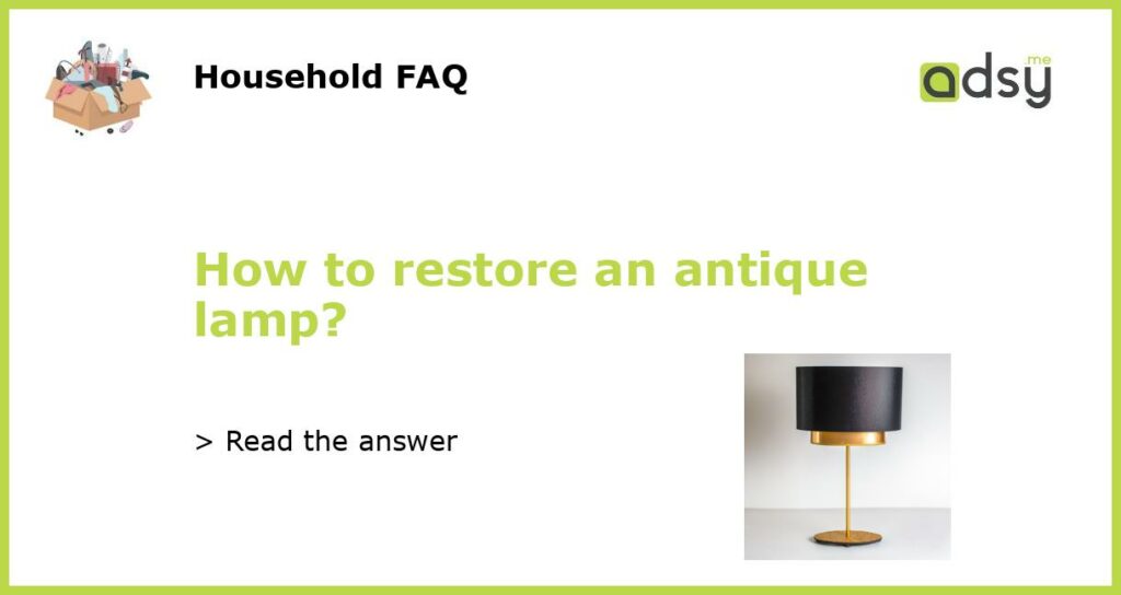 How to restore an antique lamp featured