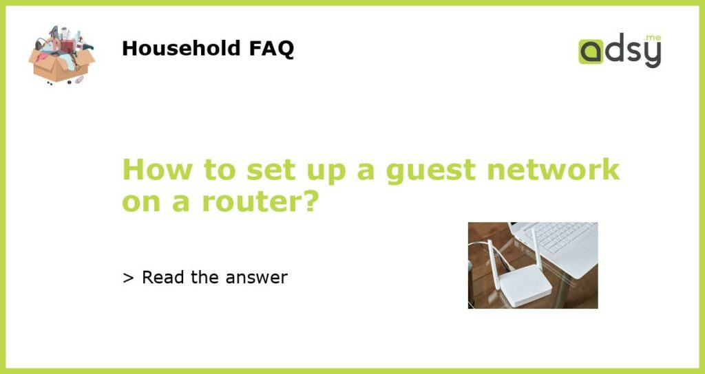 How to set up a guest network on a router featured