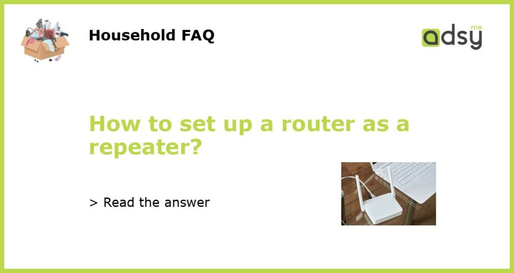 How to set up a router as a repeater featured