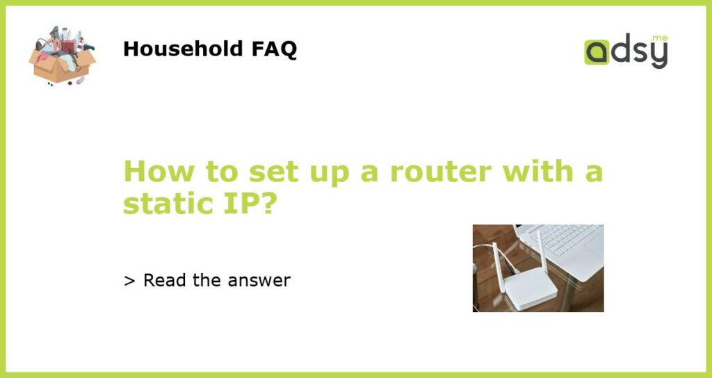How to set up a router with a static IP featured