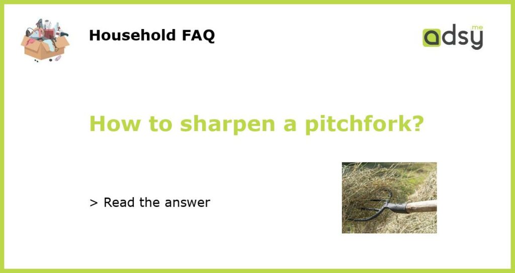 How to sharpen a pitchfork featured