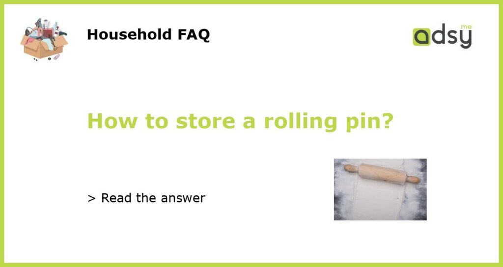 How to store a rolling pin featured