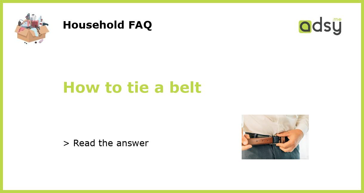 How to tie a belt
