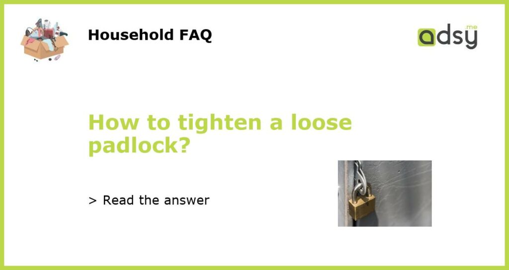 How to tighten a loose padlock featured