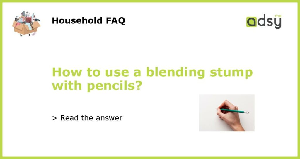 How to use a blending stump with pencils featured