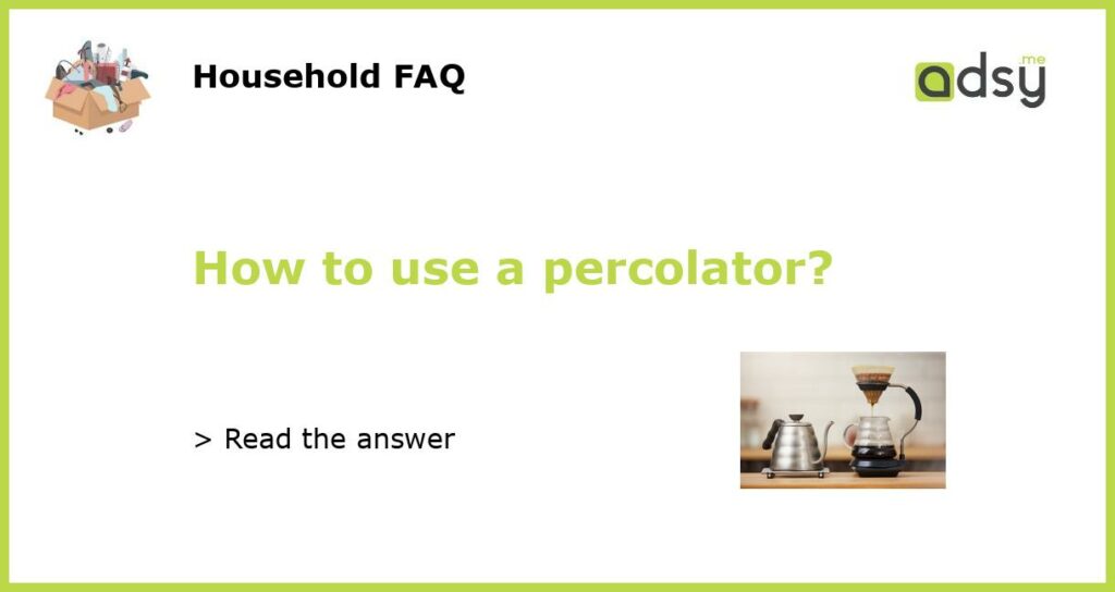 How to use a percolator featured