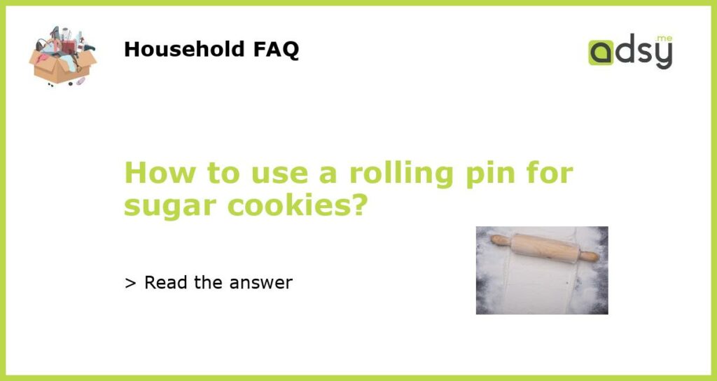 How to use a rolling pin for sugar cookies featured