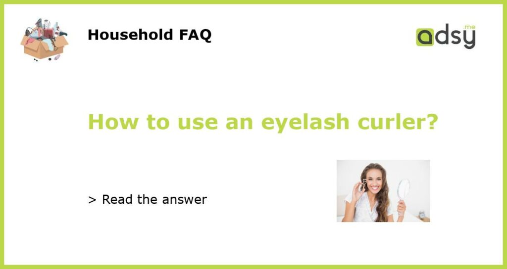 How to use an eyelash curler featured