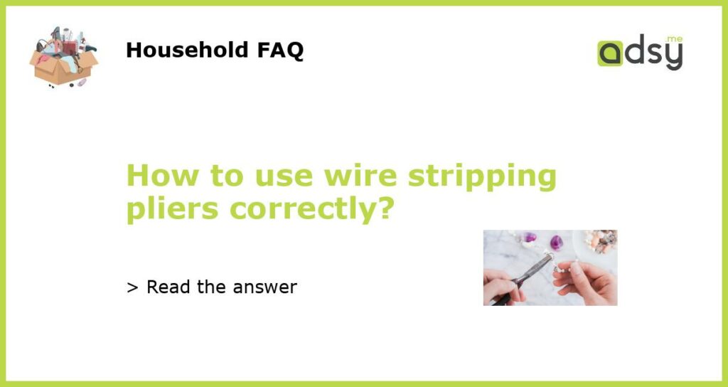 How to use wire stripping pliers correctly featured