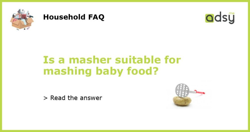 Is a masher suitable for mashing baby food featured