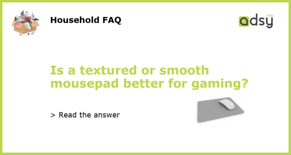 Is a textured or smooth mousepad better for gaming featured