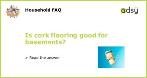 Is cork flooring good for basements featured
