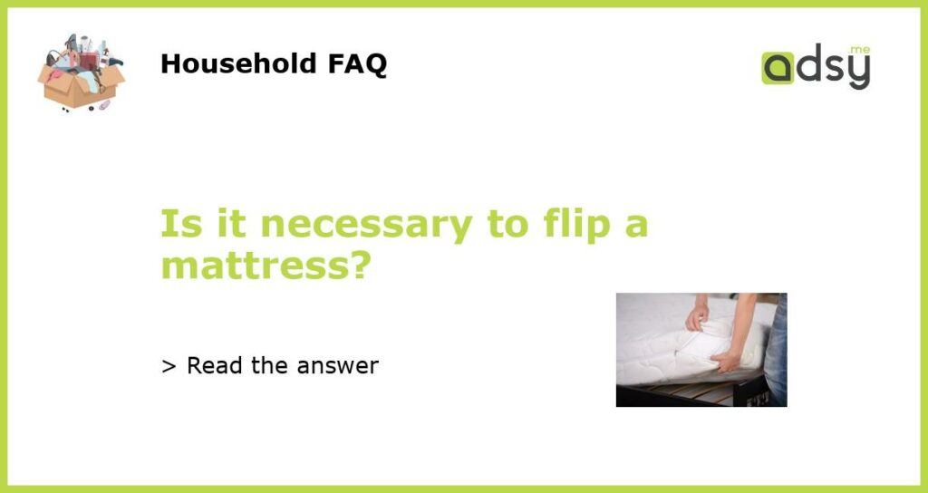 Is it necessary to flip a mattress featured