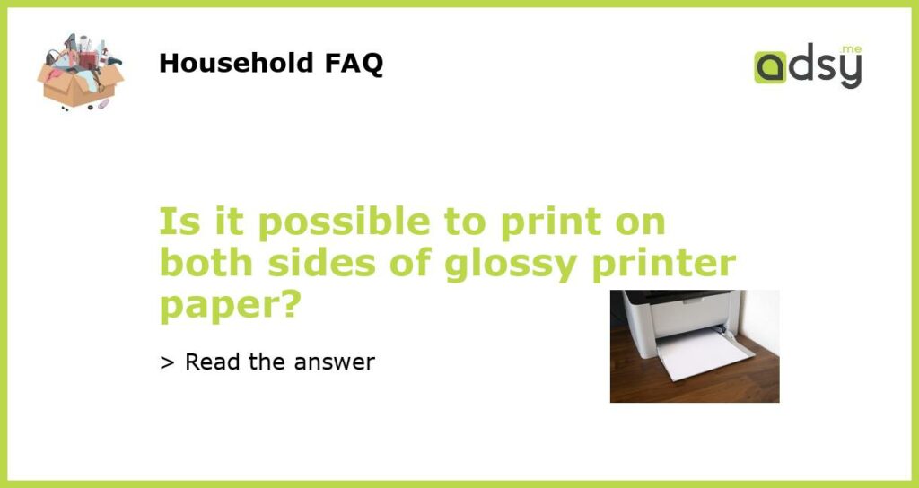 Is it possible to print on both sides of glossy printer paper featured