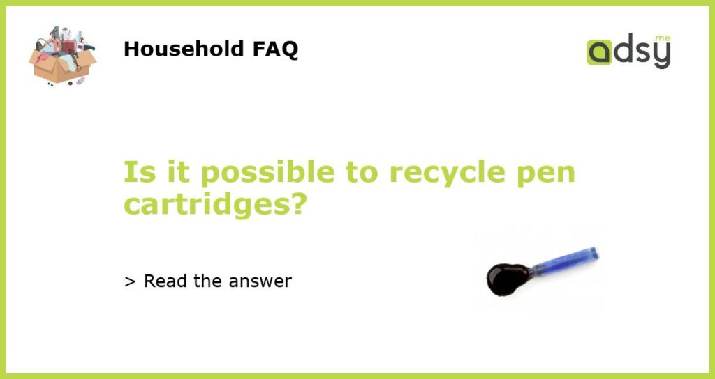 Is it possible to recycle pen cartridges featured