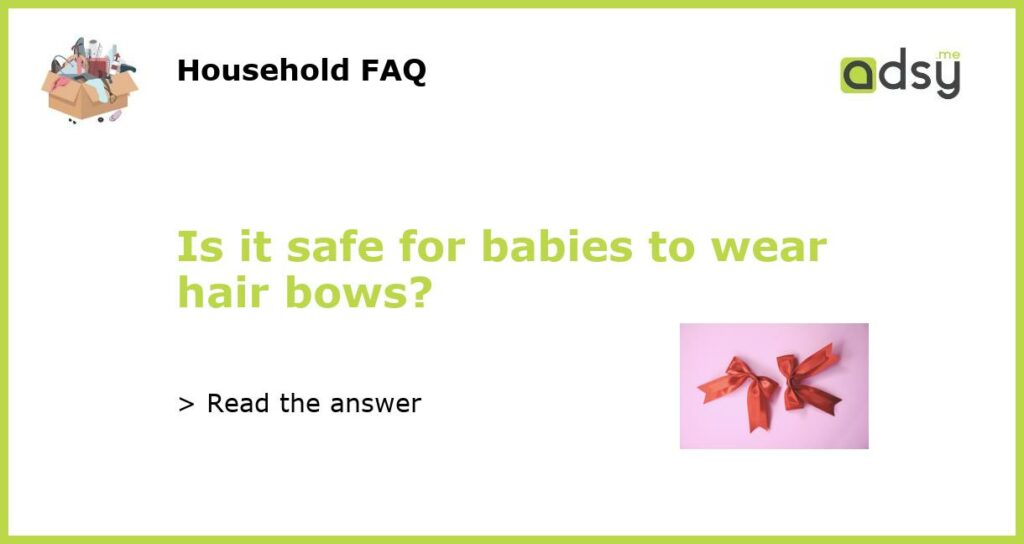 Is it safe for babies to wear hair bows featured