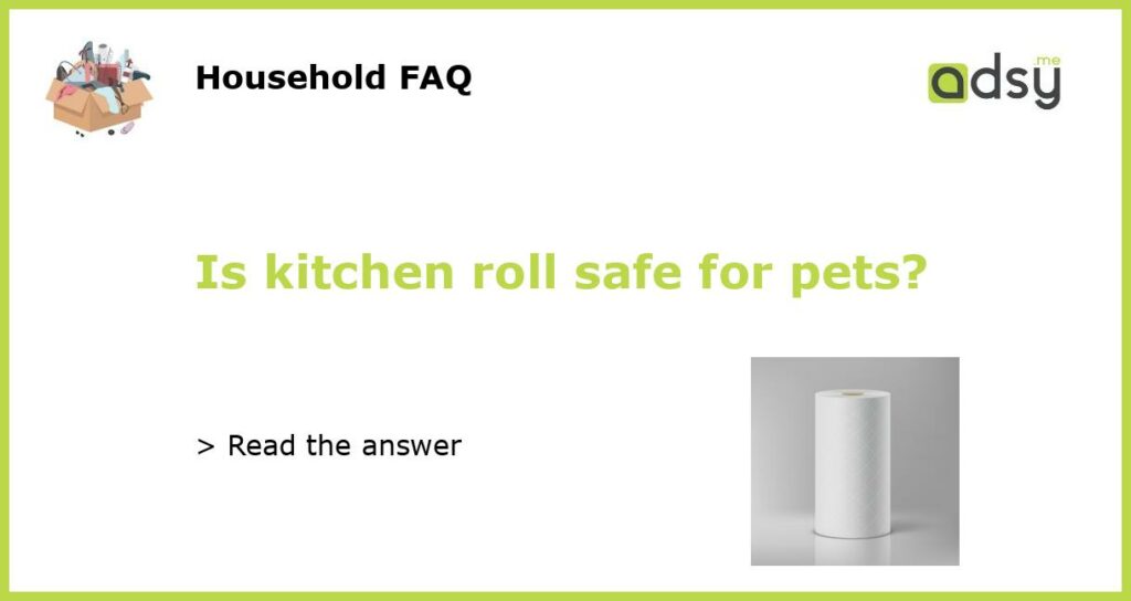 Is kitchen roll safe for pets featured
