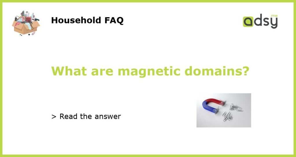 What are magnetic domains featured