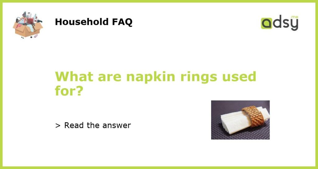 What are napkin rings used for?