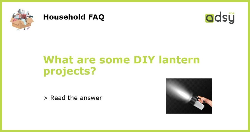 What are some DIY lantern projects featured