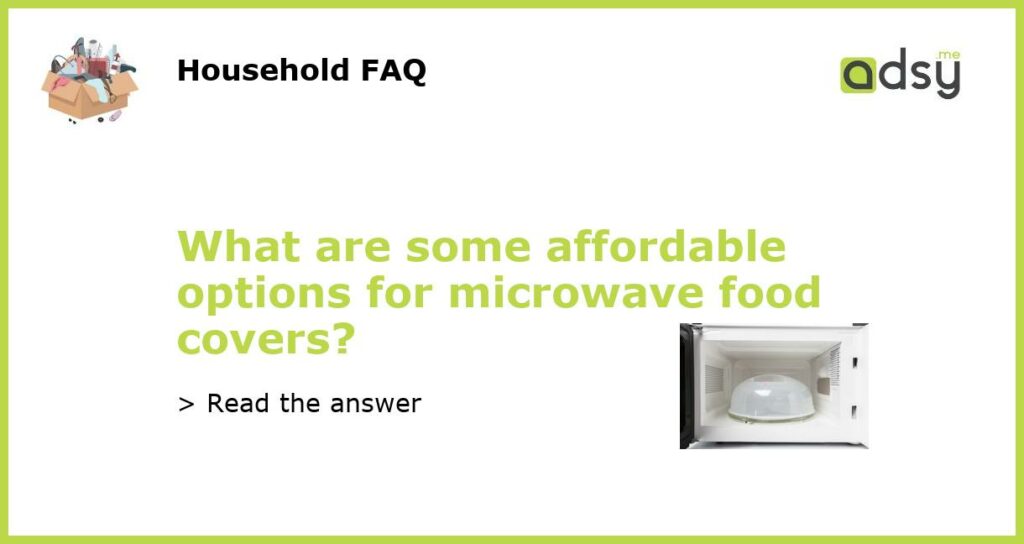 What are some affordable options for microwave food covers featured