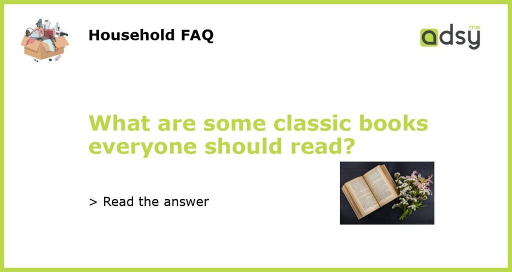 What are some classic books everyone should read?