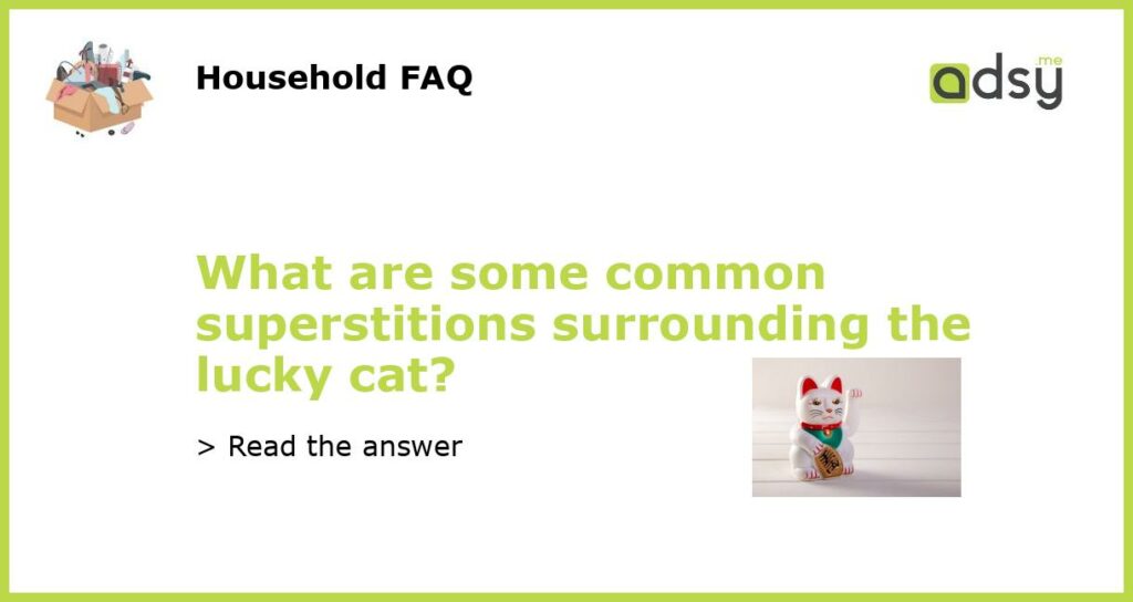 What are some common superstitions surrounding the lucky cat featured