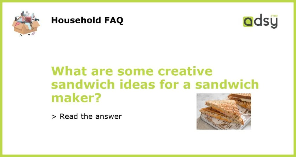 What are some creative sandwich ideas for a sandwich maker featured