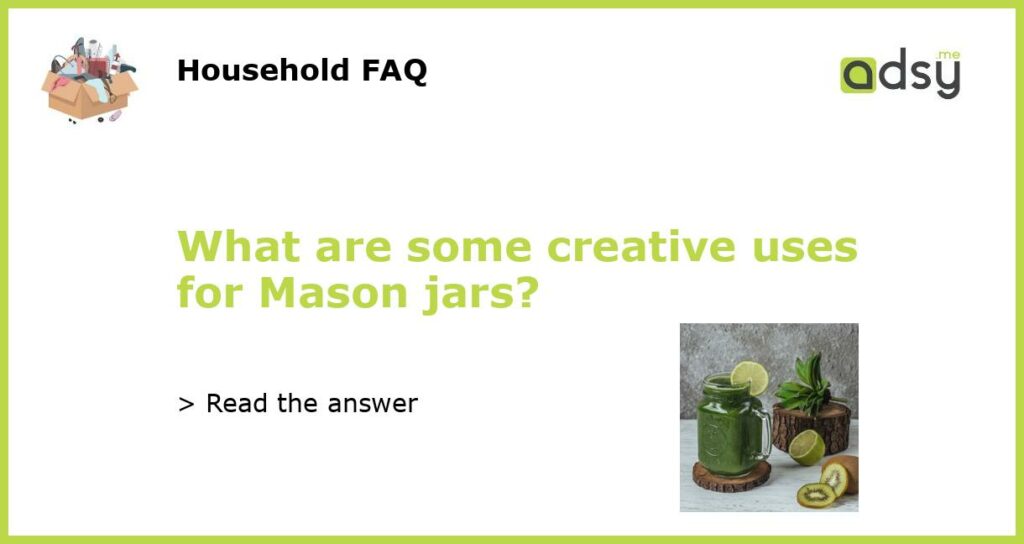 What are some creative uses for Mason jars featured