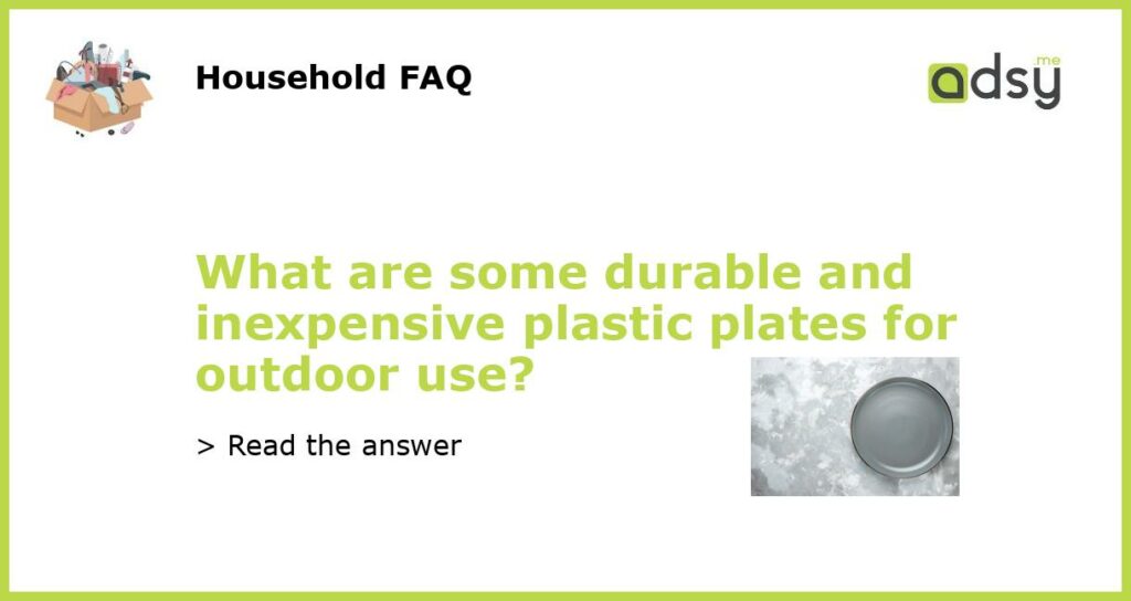 What are some durable and inexpensive plastic plates for outdoor use featured