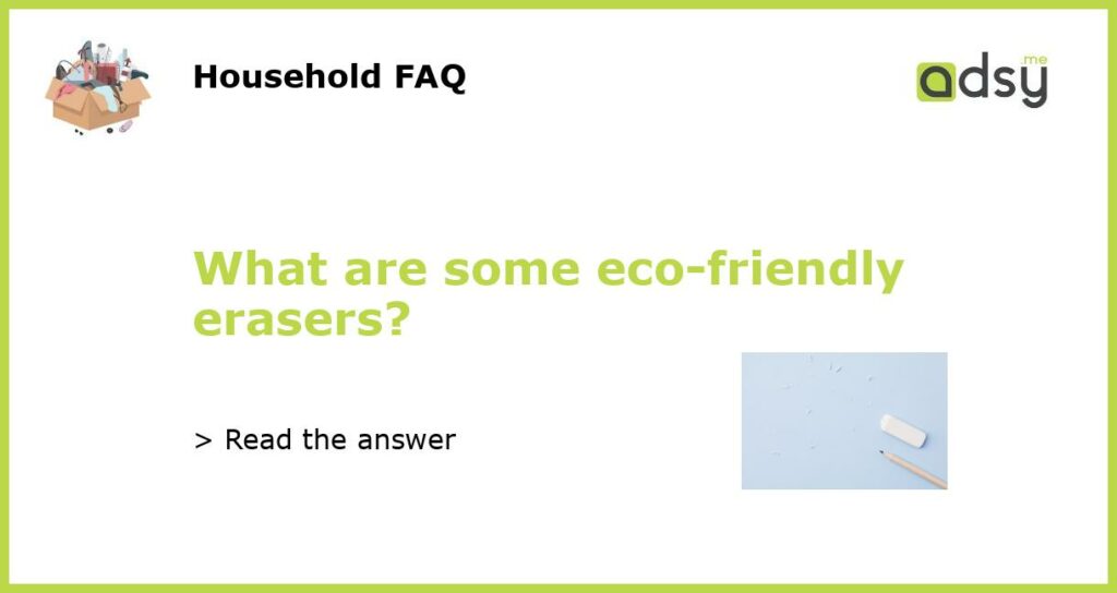 What are some eco friendly erasers featured