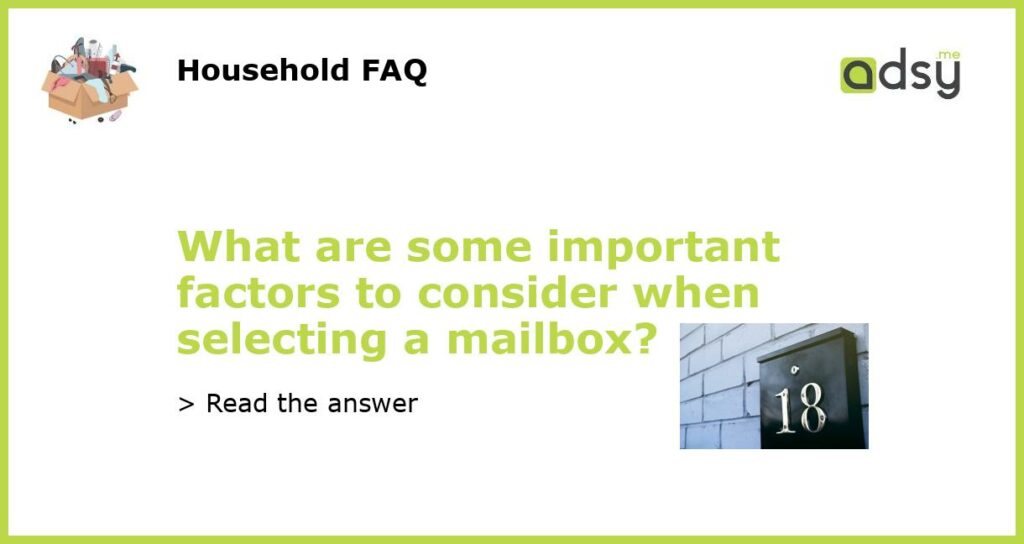 What are some important factors to consider when selecting a mailbox featured