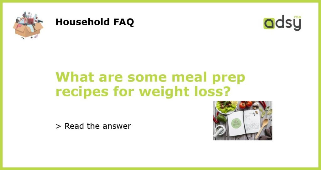 What are some meal prep recipes for weight loss featured