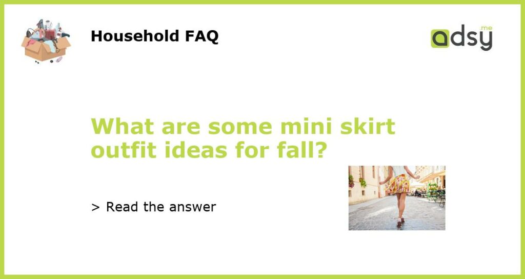 What are some mini skirt outfit ideas for fall featured