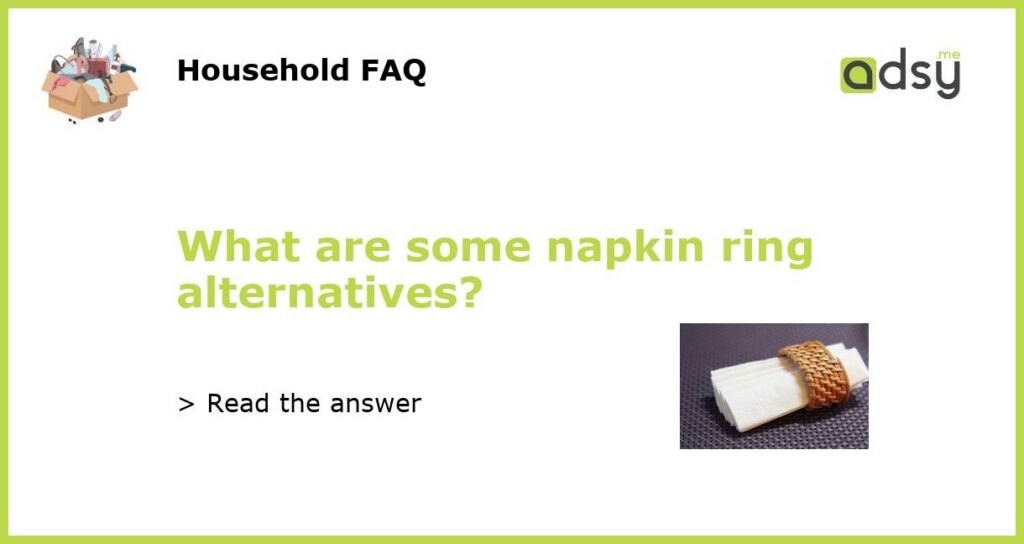 What are some napkin ring alternatives featured
