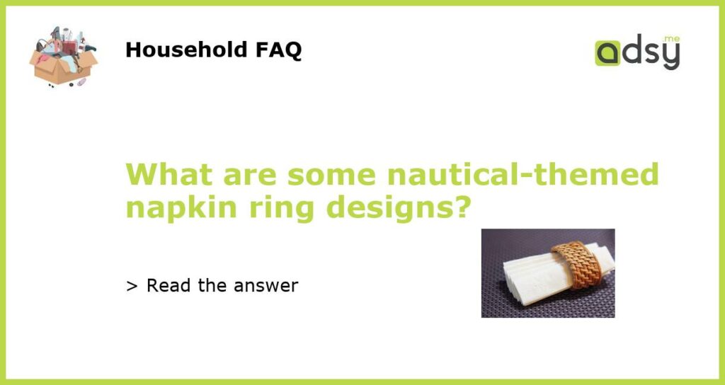 What are some nautical themed napkin ring designs featured