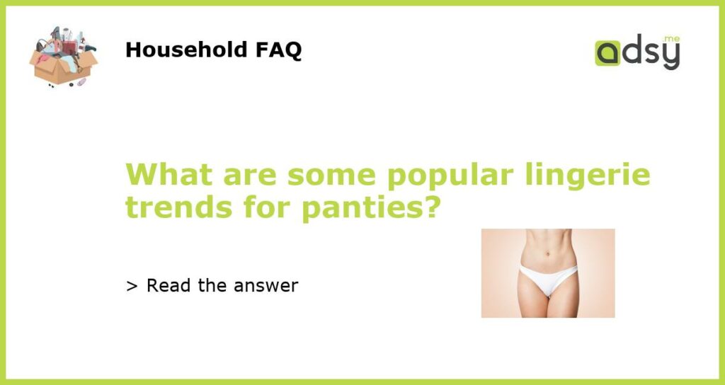 What are some popular lingerie trends for panties featured