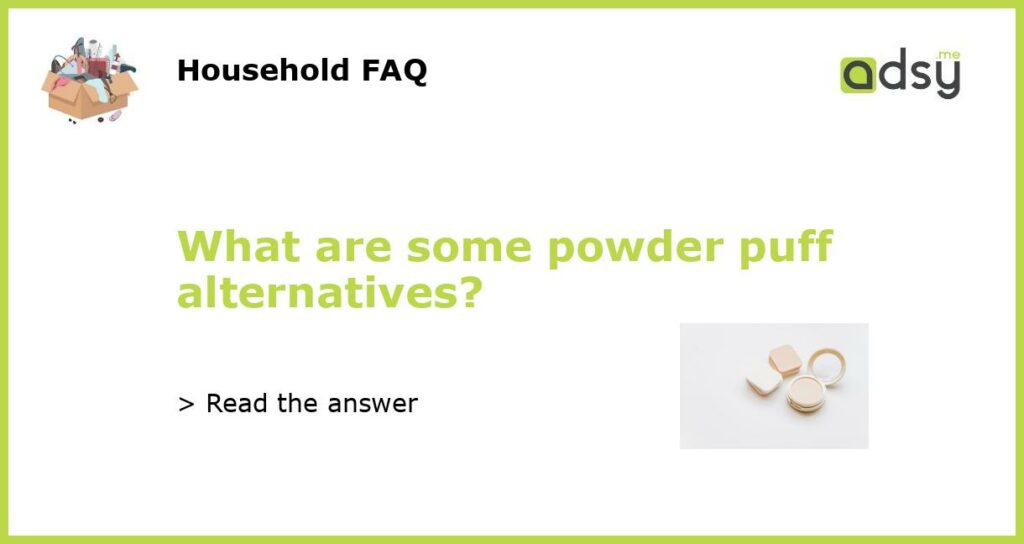 What are some powder puff alternatives featured
