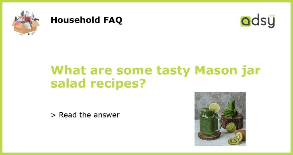 What are some tasty Mason jar salad recipes featured