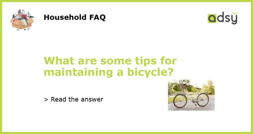 What are some tips for maintaining a bicycle featured