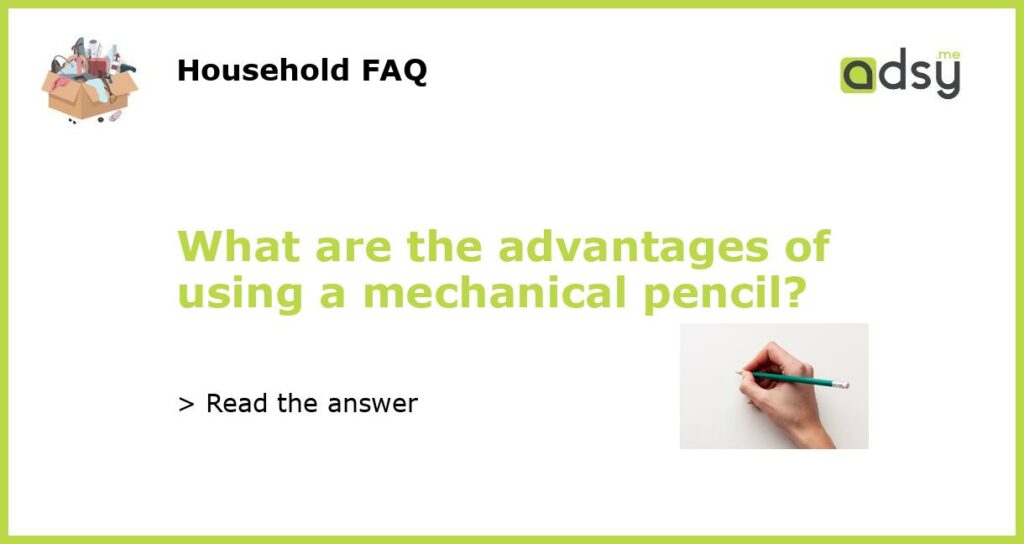 What are the advantages of using a mechanical pencil featured