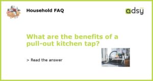 What are the benefits of a pull out kitchen tap featured