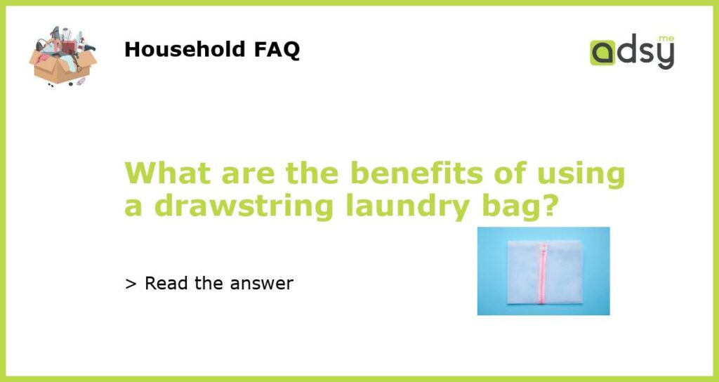 What are the benefits of using a drawstring laundry bag featured