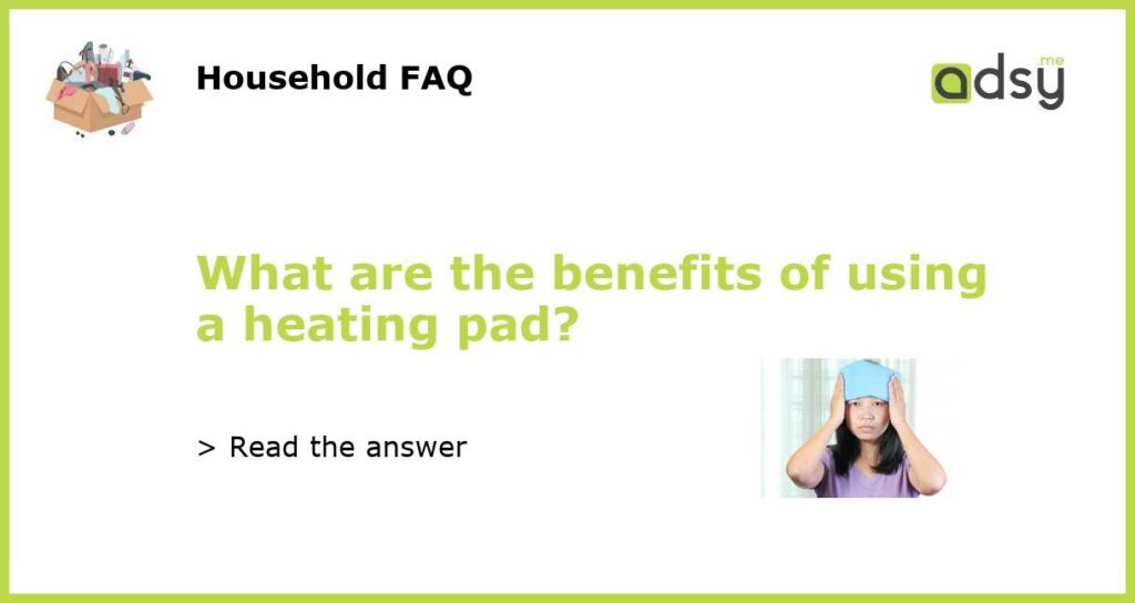 What are the benefits of using a heating pad featured