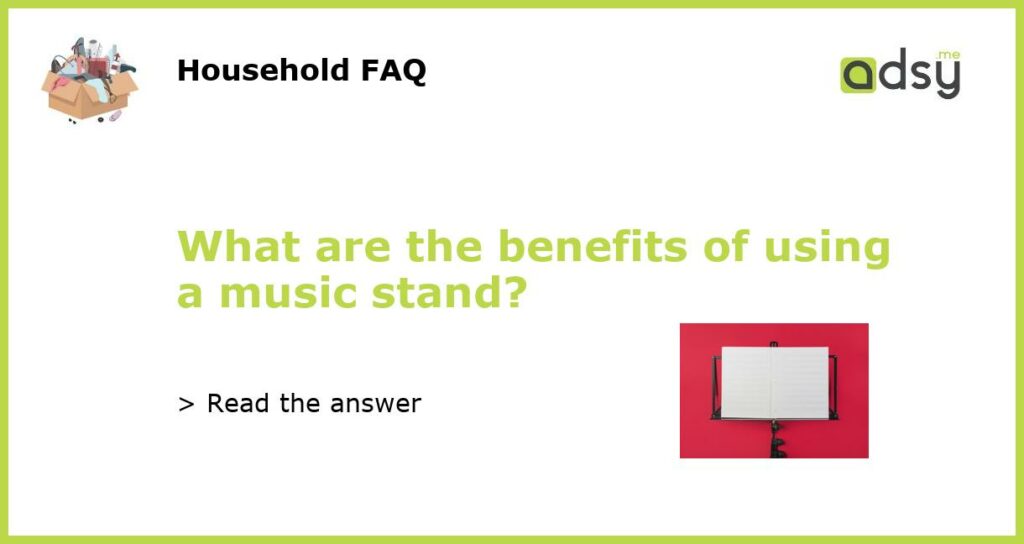 What are the benefits of using a music stand featured