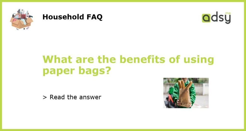 What are the benefits of using paper bags featured