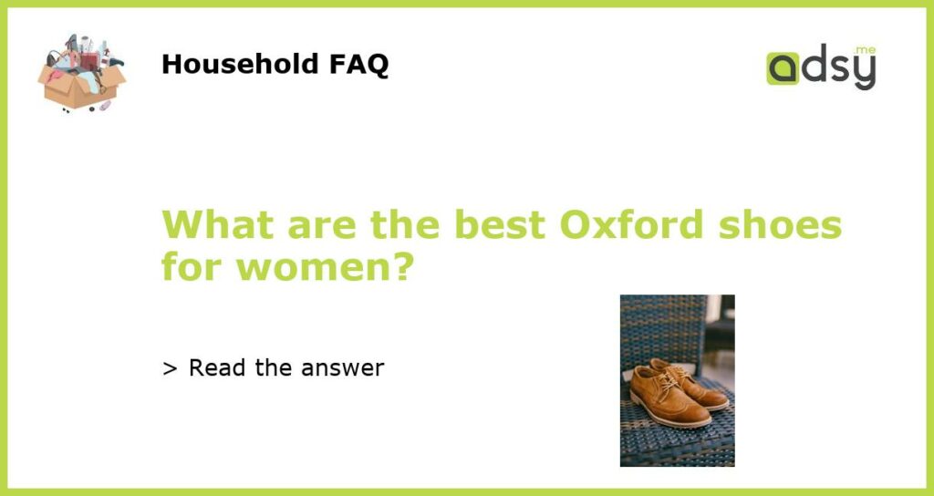 What are the best Oxford shoes for women featured