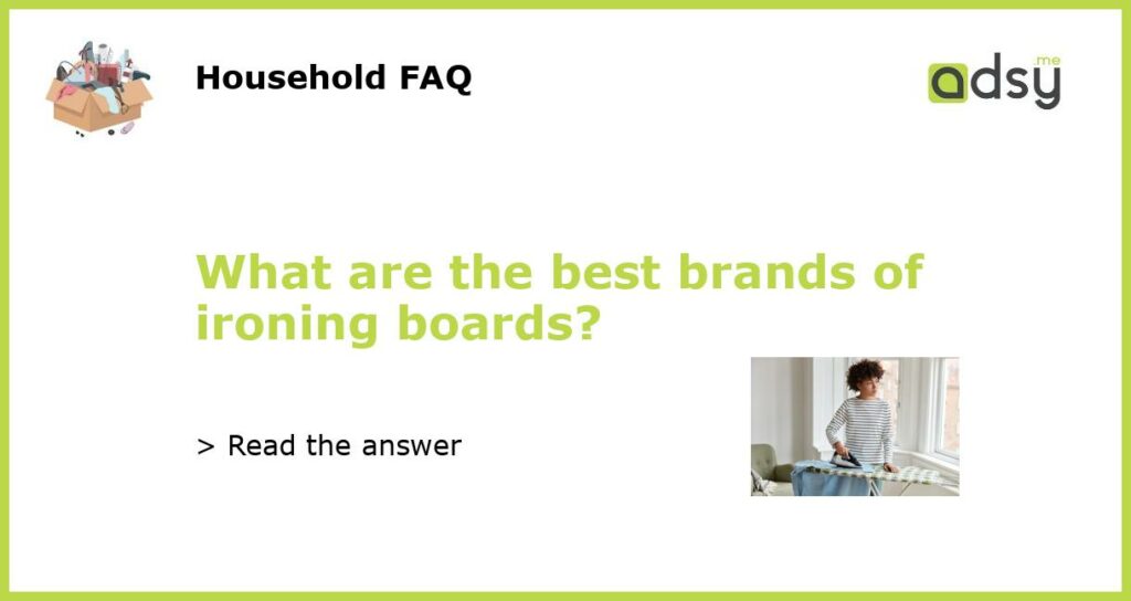 What are the best brands of ironing boards featured
