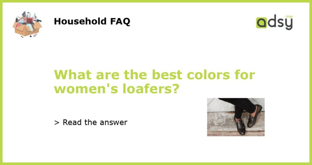 What are the best colors for womens loafers featured