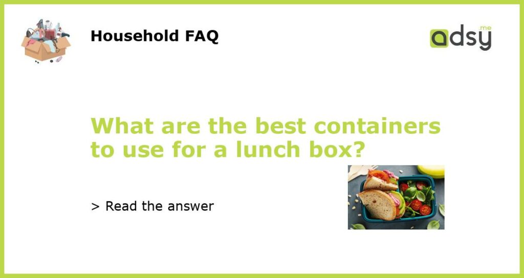 What are the best containers to use for a lunch box featured